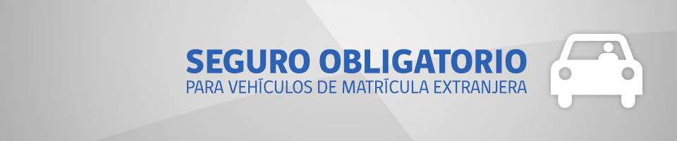 Seguro Obligatorio para vehículos de matrícula extranjera